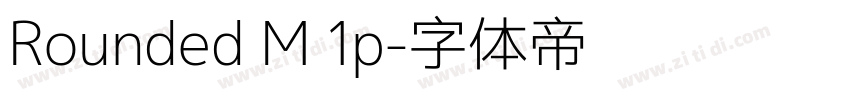 Rounded M 1p字体转换